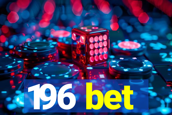 196 bet