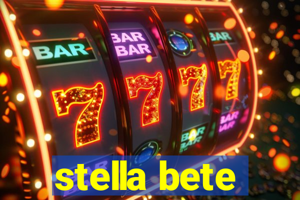 stella bete