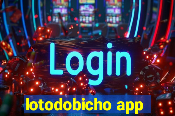 lotodobicho app