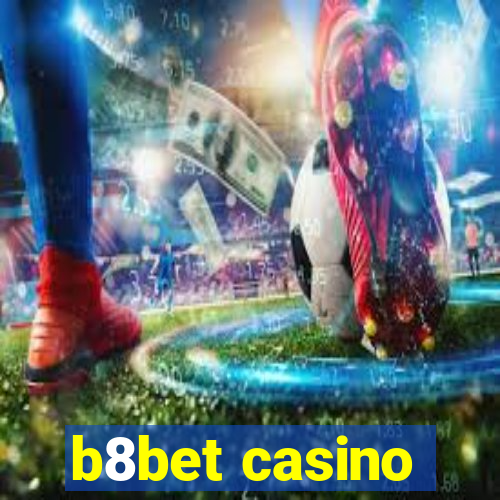 b8bet casino