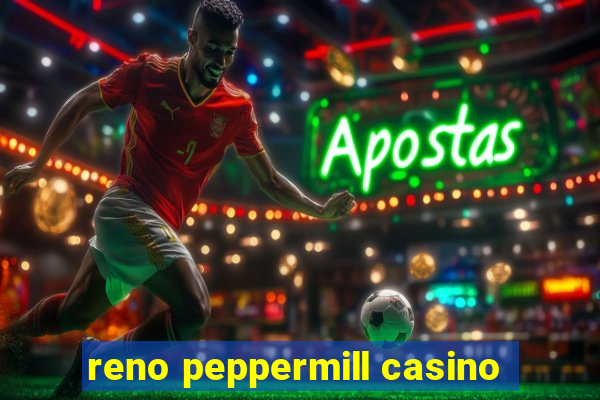 reno peppermill casino