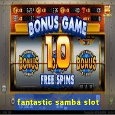 fantastic samba slot