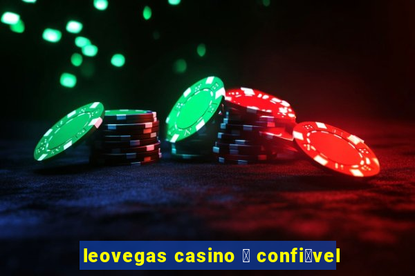 leovegas casino 茅 confi谩vel