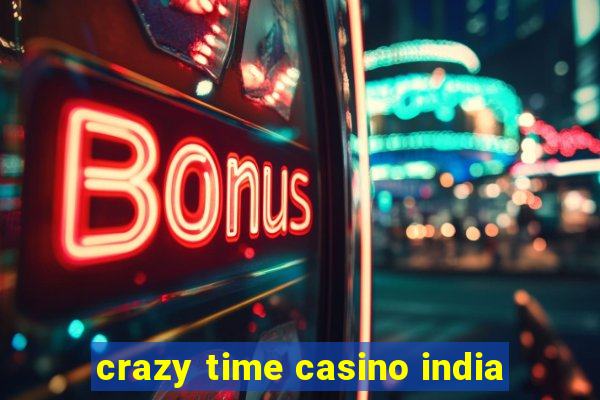 crazy time casino india