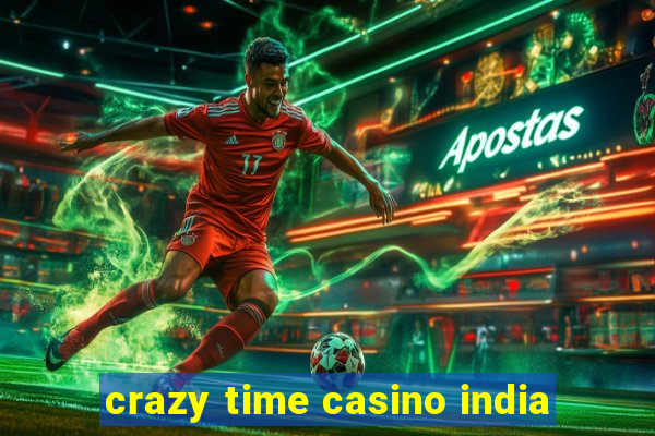 crazy time casino india