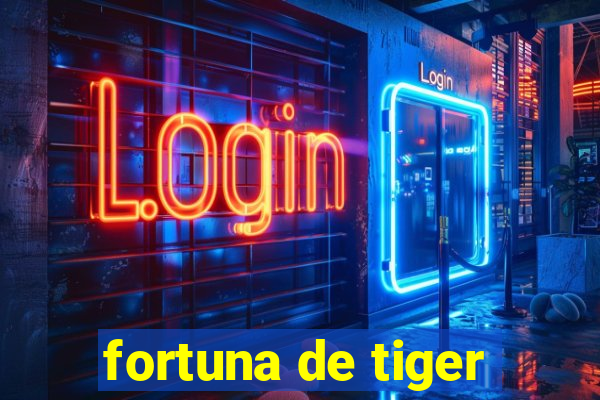 fortuna de tiger