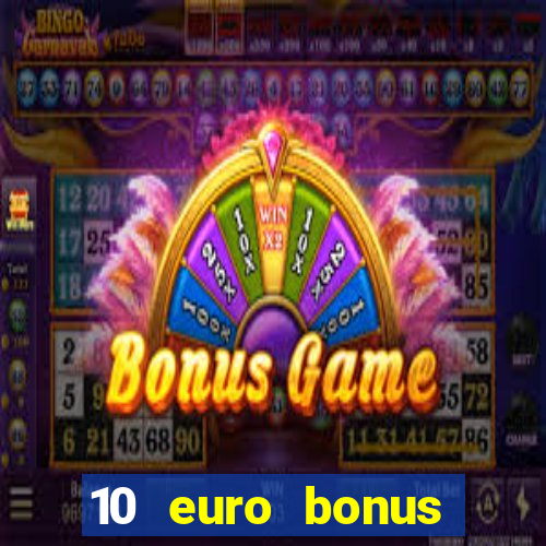 10 euro bonus online casino