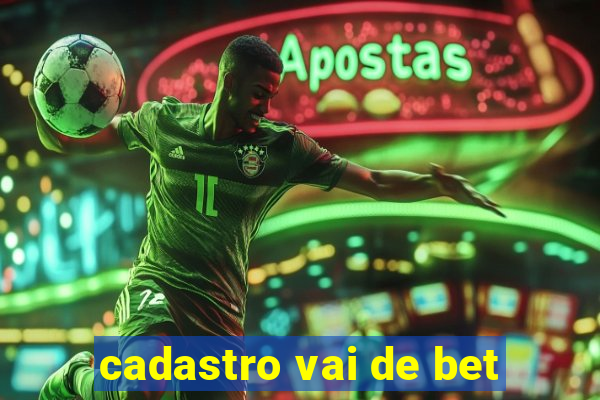 cadastro vai de bet