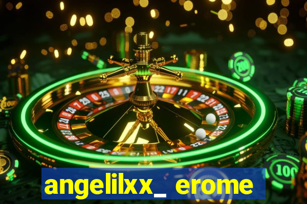 angelilxx_ erome