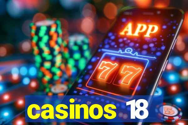 casinos 18