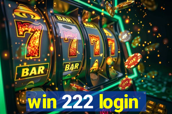 win 222 login