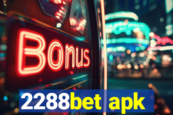 2288bet apk