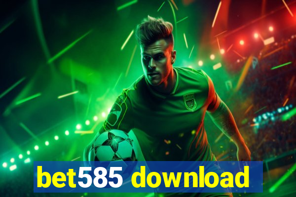 bet585 download