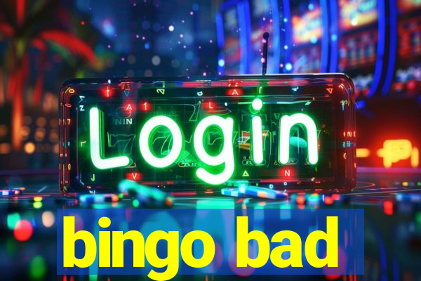 bingo bad