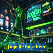 jogo de hoje bets