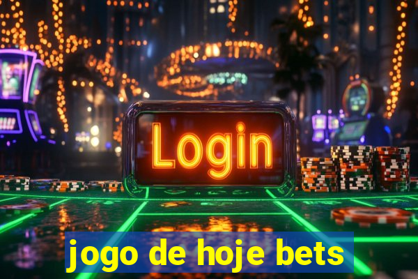 jogo de hoje bets