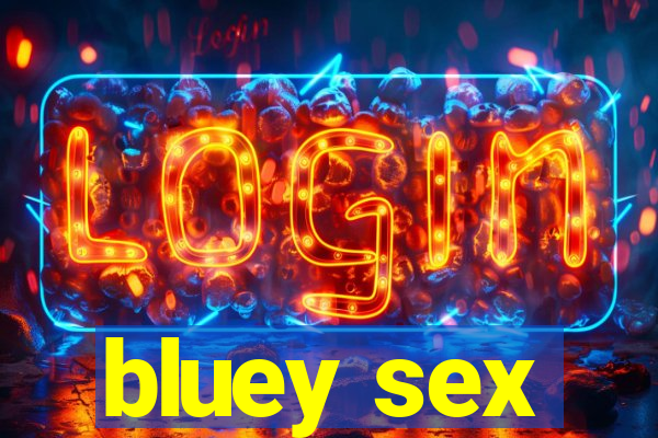 bluey sex