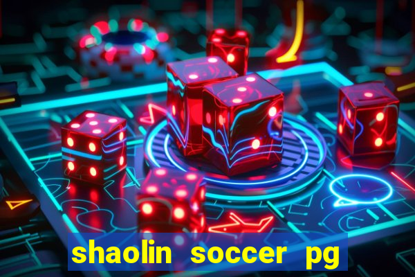 shaolin soccer pg soft demo