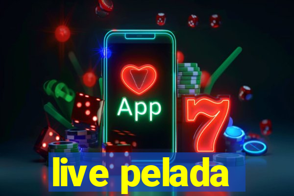 live pelada