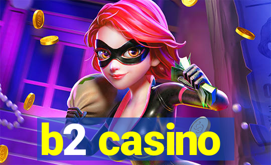 b2 casino