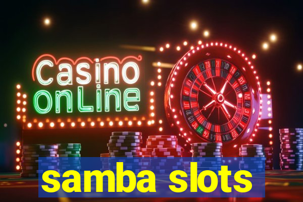 samba slots