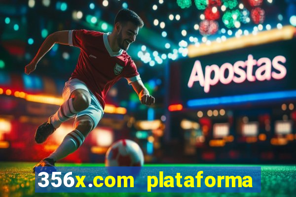 356x.com plataforma de jogos