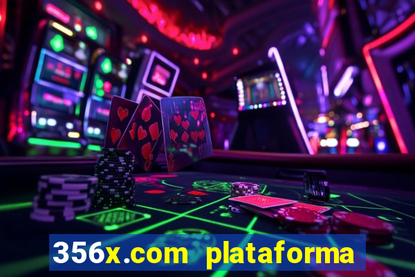 356x.com plataforma de jogos