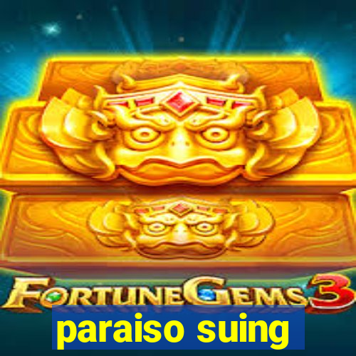 paraiso suing