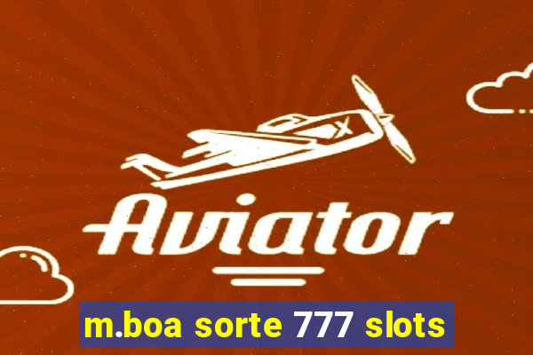 m.boa sorte 777 slots