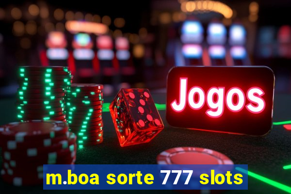 m.boa sorte 777 slots