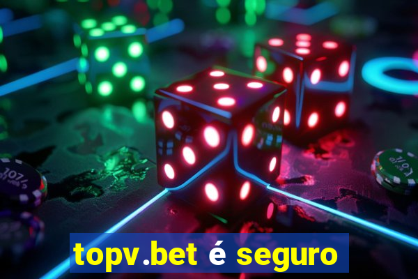 topv.bet é seguro