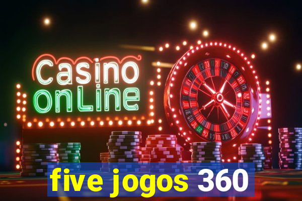 five jogos 360