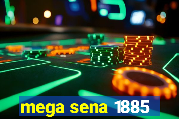 mega sena 1885