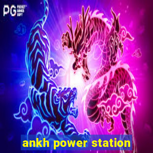 ankh power station