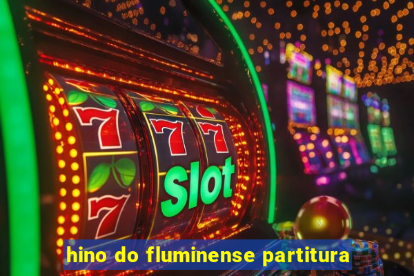 hino do fluminense partitura