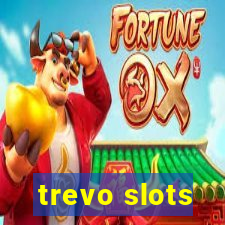 trevo slots