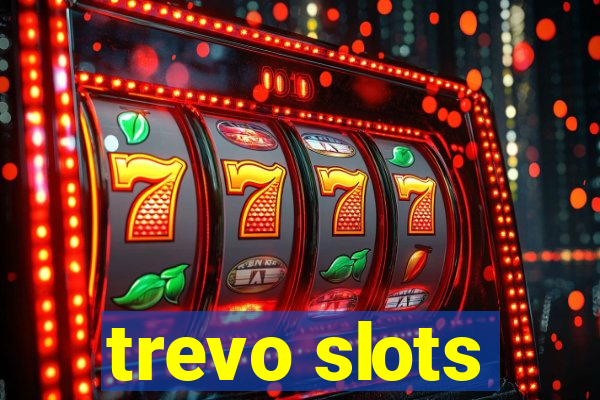 trevo slots