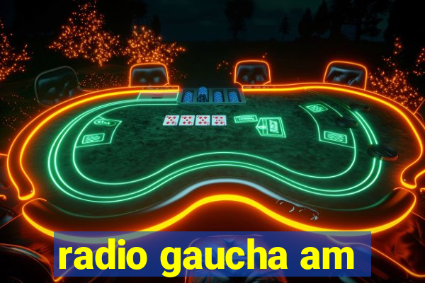 radio gaucha am