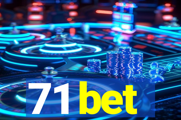 71 bet