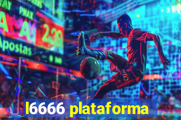 l6666 plataforma