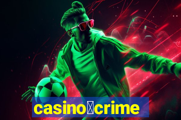 casino茅crime