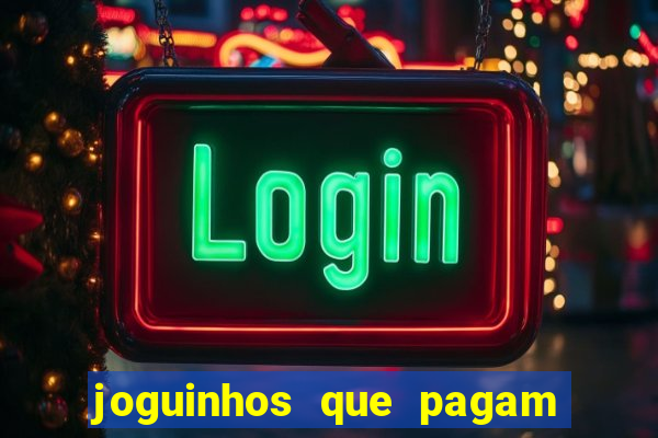 joguinhos que pagam para jogar