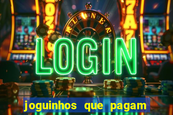 joguinhos que pagam para jogar