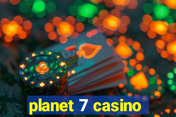 planet 7 casino