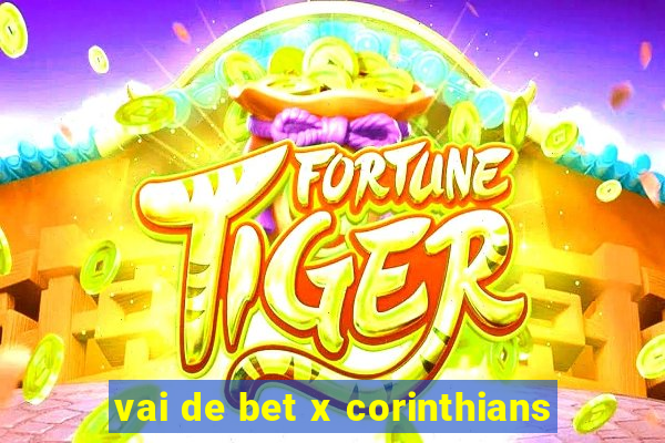 vai de bet x corinthians