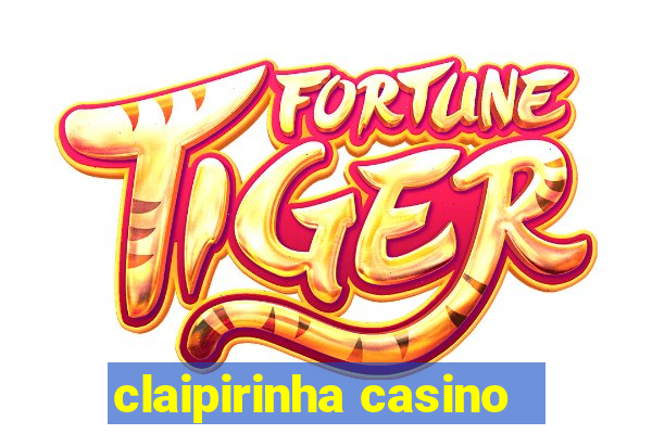 claipirinha casino