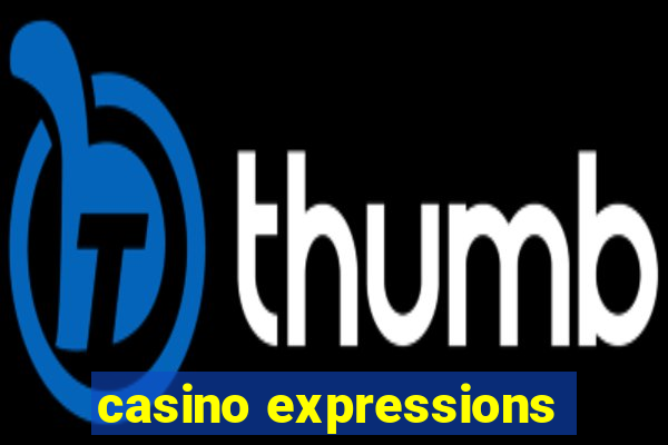 casino expressions