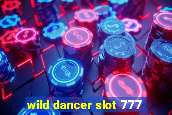 wild dancer slot 777