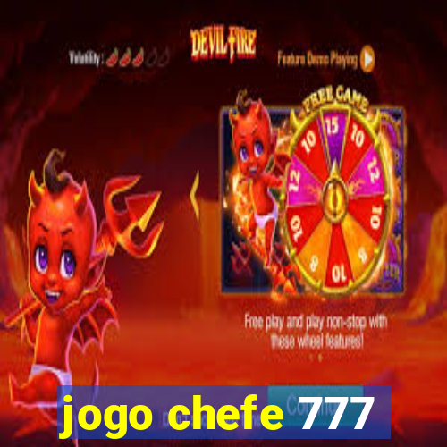 jogo chefe 777