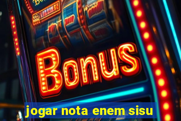 jogar nota enem sisu